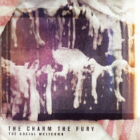 The Charm The Fury - The Social Meltdown